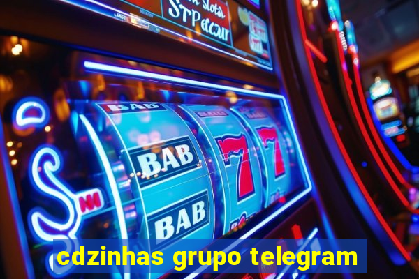 cdzinhas grupo telegram